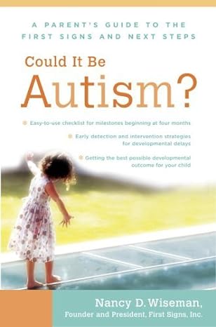 Could It Be Autism?: A Parent's Guide to the First Signs and Next Steps 