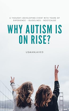 Unmasking the Rise of Autism - Parenting Mistakes - Quick Autism Behaviour Analysis