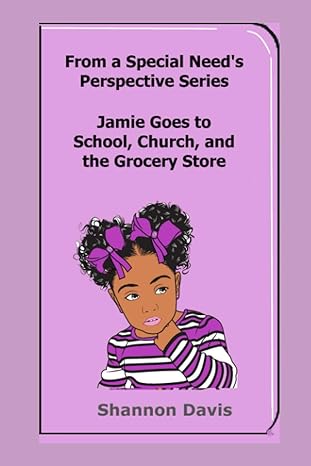 From a Special Need's Perspective: Jamie Goes to School, Church, and the Grocery Store 