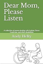 Dear Mom, Please Listen: A collection of poems dealing with Autism, Down Syndrome, and other disabilities: 3 (Dear Mom Poetry Books)
