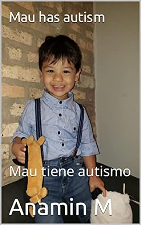 Bad has autism: Mau has autismo (Autism book for kids Autismo libro para niños) (Spanish Edition)