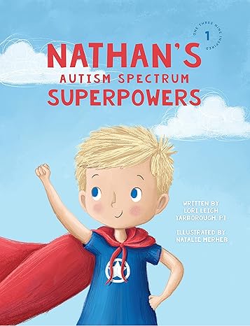 Nathan's Autism Spectrum Superpowers (One Three Nine Inspired Book 1)