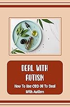 Deal With Autism: How To Use CBD Oil To Deal With Autism