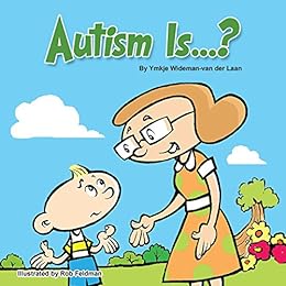 Autism Is...? (Autism Is...? Books Book 1)