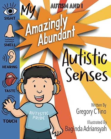 My Amazingly Abundant Autistic Senses: Autism and I Series