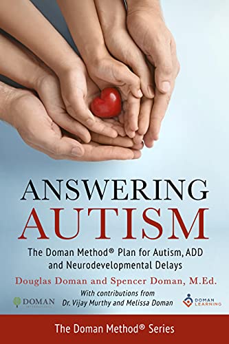Answering Autism: The Doman Method® Plan for Autism, ADD and Neurodevelopmental Delays