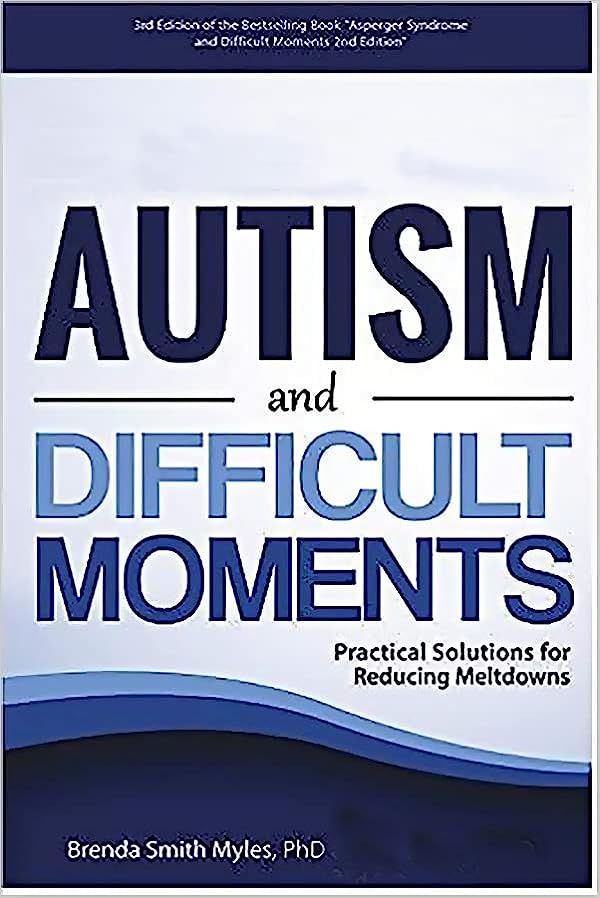 HIGH FUNCTIONING AUTISM AND DIFFICULT MOMENTS 2ND ED: Practical Solutions for Reducing Meltdowns 