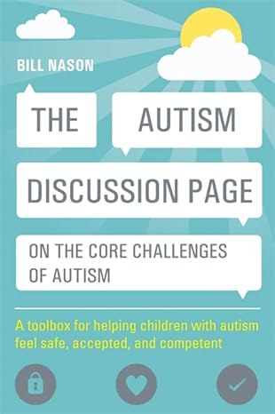 Autism Discussion Page On The Core Challenges Of Autism: A Toolbox For Helping Children With Autism Feel Safe, Accepted, And Competent