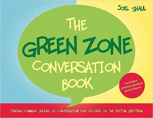 The Green Zone Conversation Book: Finding Common Ground in Conversation for Children on the Autism Spectrum