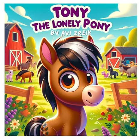 Tony The Lonely Pony: A Bedtime Story For Autistic Kids of All Ages