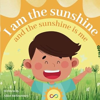 I am the sunshine and the sunshine is me