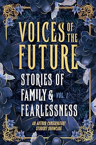 Voices of the Future: Stories of Family and Fearlessness