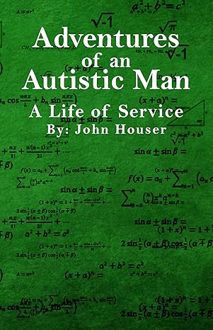 Adventures of an Autistic Man: A Life of Service