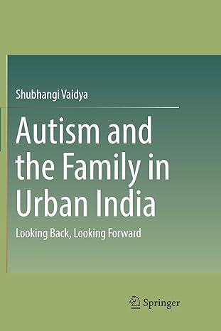Autism And The Family In Urban India: Looking Back, Looking Forward