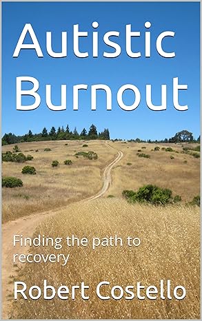 Autistic Burnout: Finding the Path to Recovery