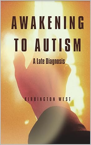 Awakening to Autism: A Late Diagnosis