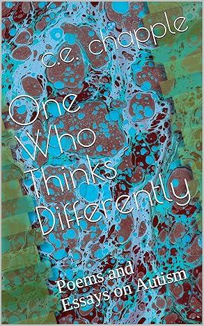 One Who Thinks Differently: Poems and Essays on Autism