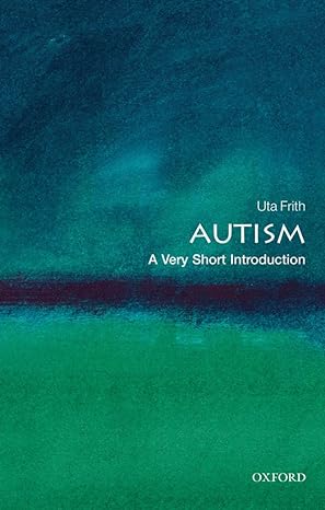 Autism: A Very Short Introduction (Very Short Introductions Book 195)