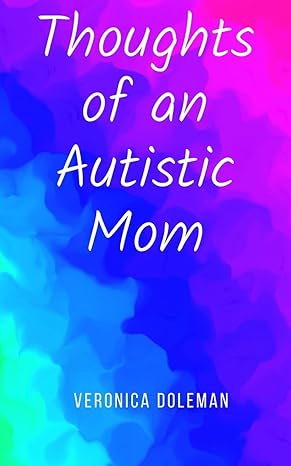 Thoughts of an Autistic Mom