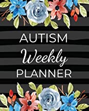 AUTISM Weekly PLANNER: A Journal For Parents To Document A Child's Progress and Achievements With Colorful Flower Book Cover(Vol.1)