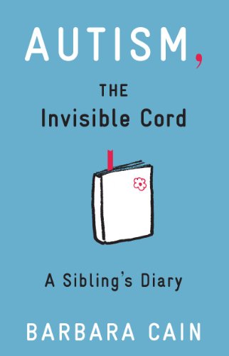 Autism, The Invisible Cord: A Sibling’s Diary