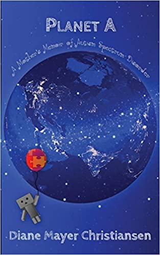 Planet A: a mother's memior of Autism Spectrum Disorder