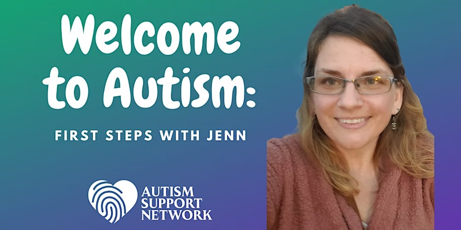Welcome to Autism: First Steps with Jenn