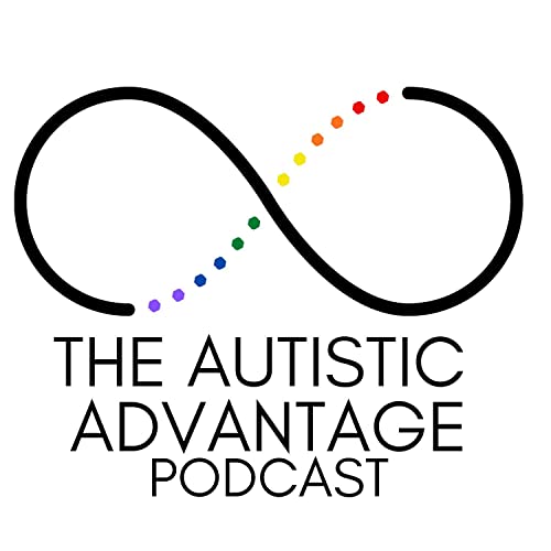 The Autistic Advantage Podcast