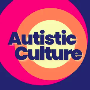 Autistic Culture | Where autism meets identity!