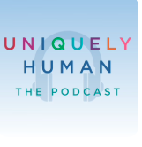 Uniquely Human: The Podcast