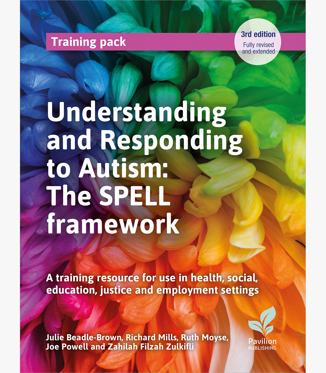 Understanding and Responding to Autism: The SPELL framework (3rd edition) Training Pack