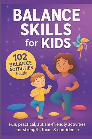 102 Brain Balance Activities Ideas for Kids: Screen-Free , real life Activities for Strength, Focus & Joy , Autism & ADHD Friendly