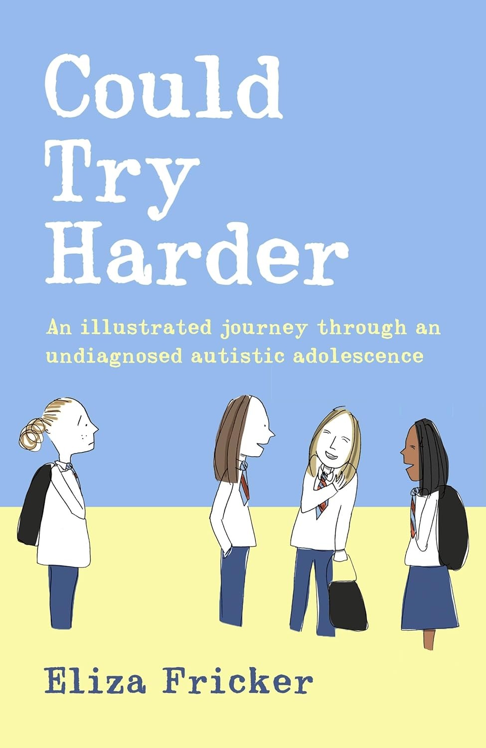 Could Try Harder: An illustrated journey through an undiagnosed autistic adolescence