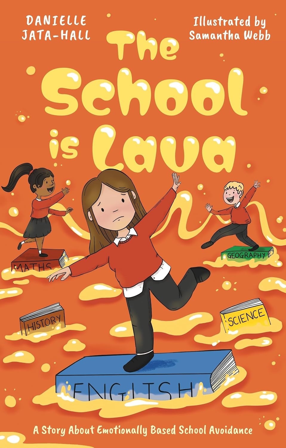 The School is Lava: A Story About Emotionally Based School Avoidance