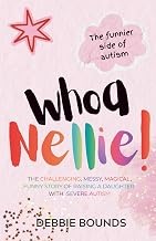 Whoa Nellie!: The Challenging, Messy, Magical, Funny Story of Raising a Daughter With Severe Autism