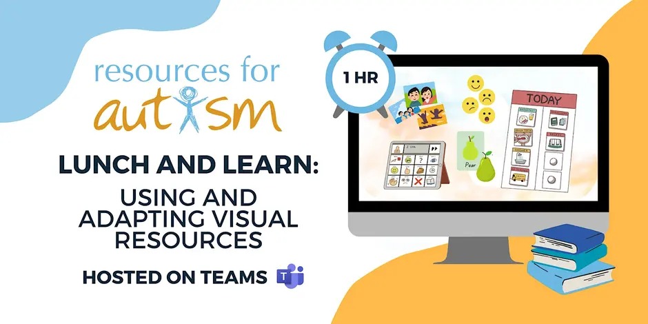 Autism and Using Visual Resources - Lunch and Learn