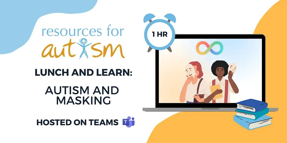 Autism and Masking - Lunch and Learn