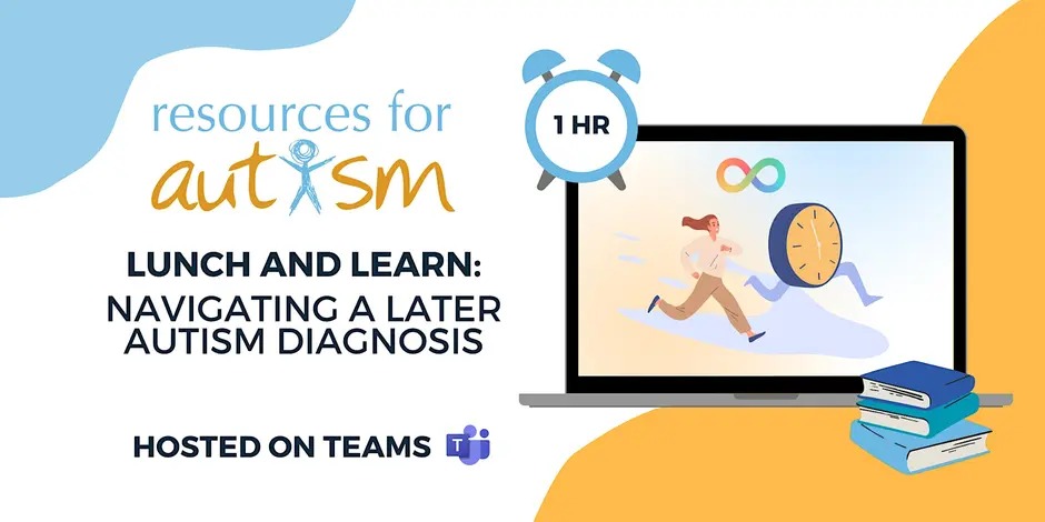 Navigating a later autism diagnosis - Lunch and Learn