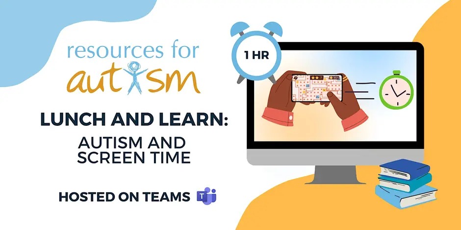 Autism and Screen Time - Lunch and Learn