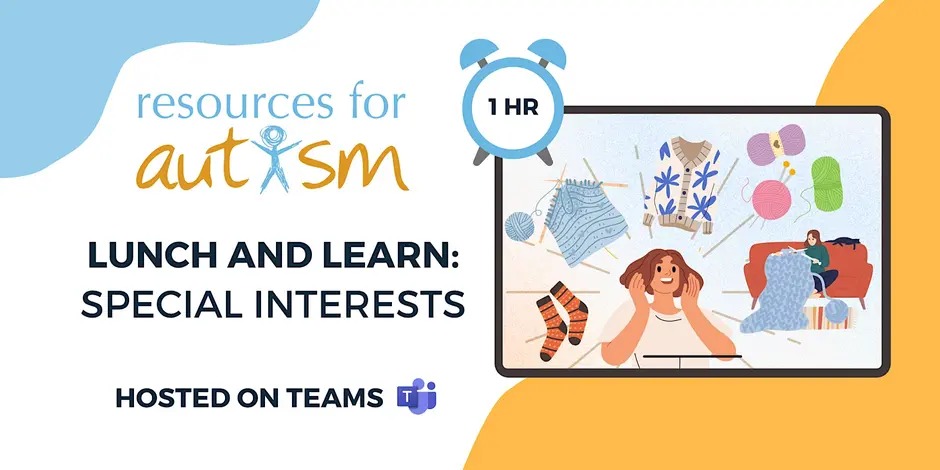 Autism and Special Interests - Lunch and Learn