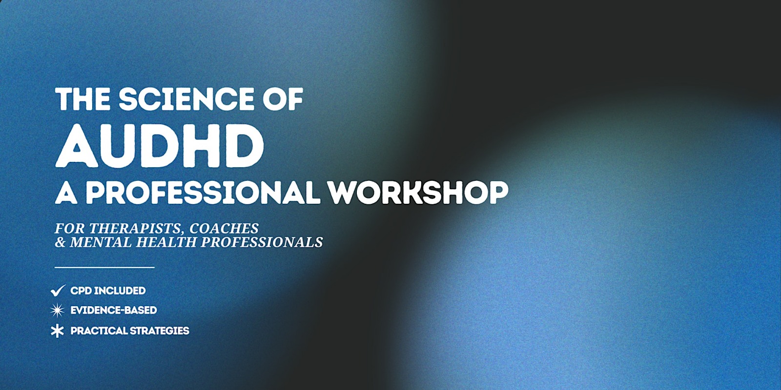 The Science of AuDHD - A Professional Workshop